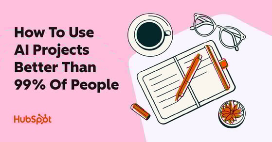 How-to-Use-AI-Projects-More-Effectively-Than-99%-of-People